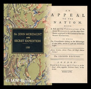 Item #120554 An Appeal to the Nation : Being a Full and Fair Vindication of Sir John Mordaunt,...