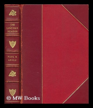 Item #120573 The Lincoln Reader / Edited, with an Introduction, by Paul M. Angle. Paul McClelland...
