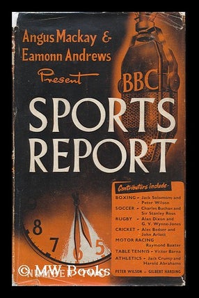 Item #120796 Sports Report / Edited by Eamonn Andrews and Angus Mackay. No. 2. Eamonn. Angus...