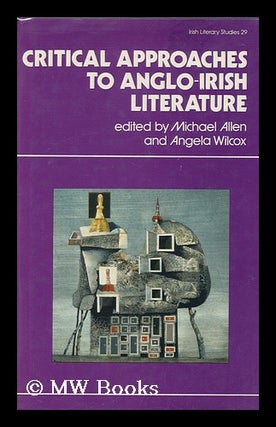 Item #121159 Critical Approaches to Anglo-Irish Literature. Michael. Angela Wilcox Allen, Eds