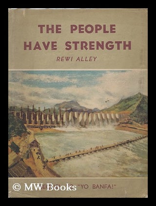 Item #121308 The People Have Strength. Rewi Alley