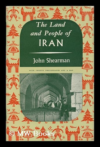 Item #121347 The Land and People of Iran. John K. G. Shearman.
