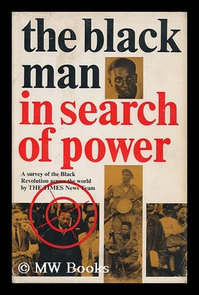 Item #121432 The Black Man in Search of Power : a Survey of the Black Revolution Across the World...