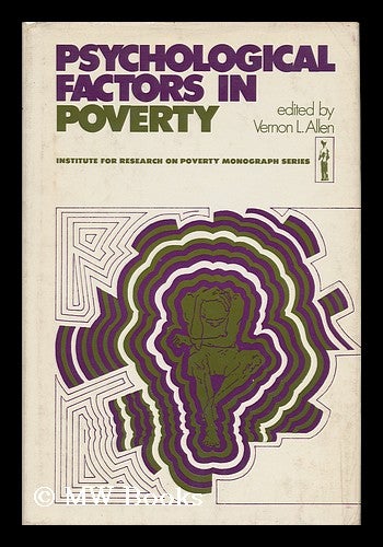 Item #121603 Psychological Factors in Poverty. Edited by Vernon L. Allen. Vernon L. Allen, 1933-.