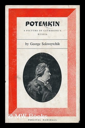 Item #121645 Potemkin : a Picture of Catherine's Russia / George Soloveytchik. George Soloveytchik