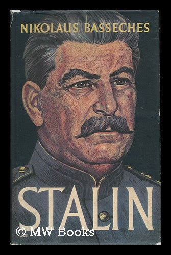 Item #121835 Stalin / Nikolaus Basseches ; Translated from the German by E. W. Dickes. Nikolaus Basseches.