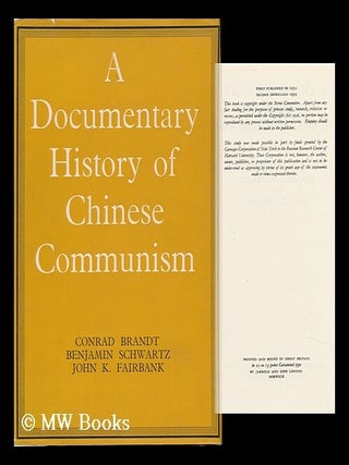 Item #121888 A Documentary History of Chinese Communism / by Conrad Brandt, Benjamin Schwartz and...