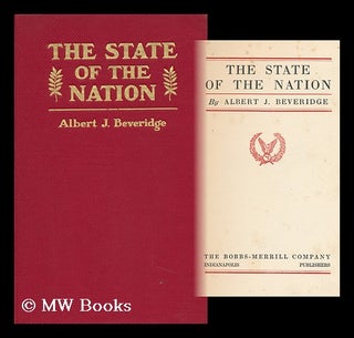 Item #121982 The State of the Nation, by Albert J. Beveridge. Albert Jeremiah Beveridge