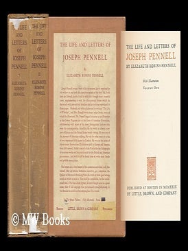 Item #122111 The Life and Letters of Joseph Pennell, by Elizabeth Robins Pennell. Joseph Pennell,...