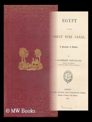 Item #122198 Egypt and the Great Suez Canal. a Narrative of Travels. by J. Barthélemy...