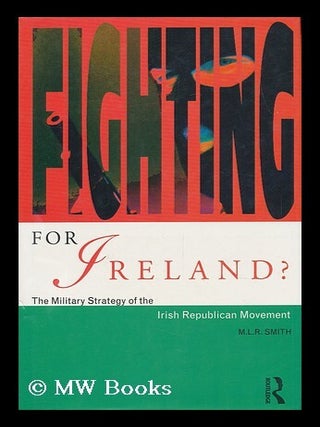 Item #122256 Fighting for Ireland? : the Military Strategy of the Irish Republican Movement / M....