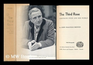 Item #122286 The Third Rose; Gertrude Stein and Her World. John Malcolm Brinnin