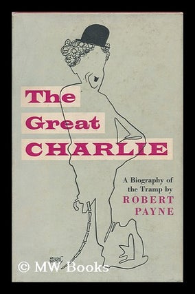 Item #122322 The Great Charlie [By] Robert Payne. Foreword by G. W. Stonier. Robert Payne