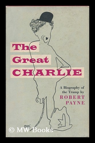Item #122322 The Great Charlie [By] Robert Payne. Foreword by G. W. Stonier. Robert Payne.