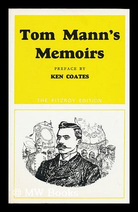Item #122371 Tom Mann's Memoirs; with a Preface by Ken Coates. Tom Mann