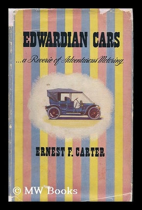 Item #122421 "Edwardian" Cars : a Reverie of Adventurous Motoring. Ernest Frank Carter, 1899