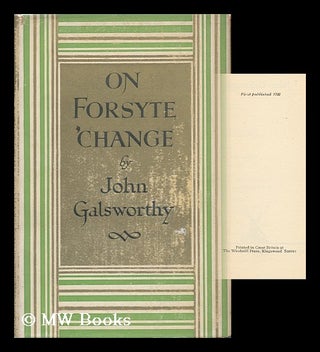 Item #122509 On Forsyte 'change / by John Galsworthy. John Galsworthy