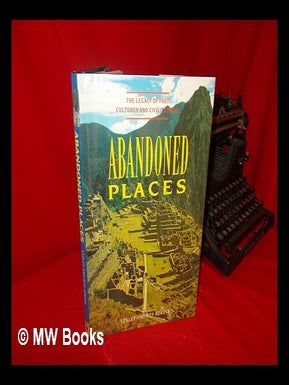 Item #122629 Abandoned Places / Lesley Adkins and Roy Adkins. Lesley. Roy Adkins Adkins