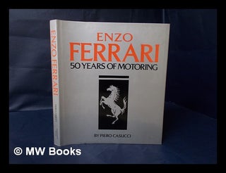 Item #122669 Enzo Ferrari : 50 Years of Motoring / by Piero Casucci. Piero Casucci, 1918