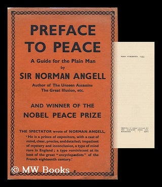 Item #122692 Preface to Peace; a Guide for the Plain Man, by Norman Angell. Norman Angell, Sir