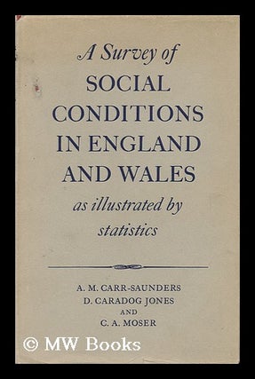 Item #122694 A Survey of Social Conditions in England and Wales As Illustrated by Statistics / by...