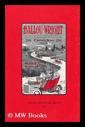 Item #122742 Ballou-Wright, Automobile Supplies Catalog, 1906. with Pref. by Ron Brentano....