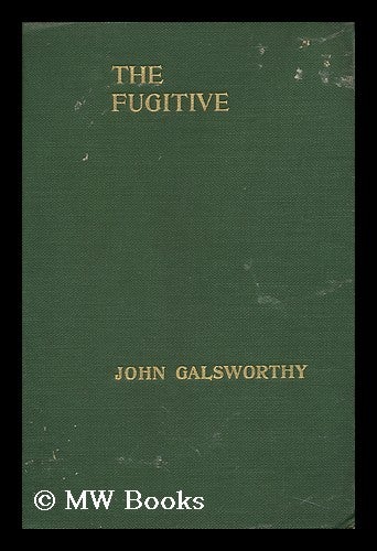 Item #123262 The Fugitive; a Play in Four Acts, by John Galsworthy. John Galsworthy.