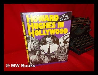 Item #123357 Howard Hughes in Hollywood / by Tony Thomas. Tony Thomas, 1927