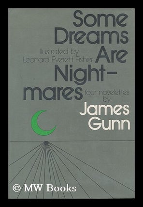 Item #123552 Some Dreams Are Nightmares [By] James Gunn. Illustrated by Leonard Everett Fisher....