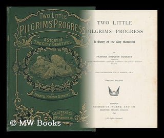 Item #123805 Two Little Pilgrims' Progress. a Story of the City Beautiful, by Frances Hodgson...