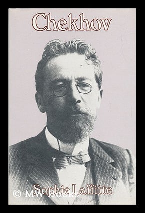 Item #123989 Chekhov, 1860-1904 / by Sophie Laffitte. ; Translated from the French by Moura...