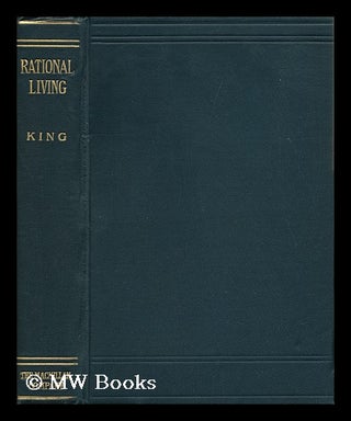 Item #124033 Rational Living; Some Practical Inferences from Modern Psychology. Henry Churchill King