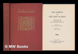 Item #124063 The Kasidah of Haji Abdu El-Yezdi [Pseud. ] Translated and Annotated by His Friend...