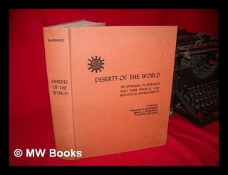 Item #124320 Deserts of the World : an Appraisal of Research Into Their Physical and Biological...