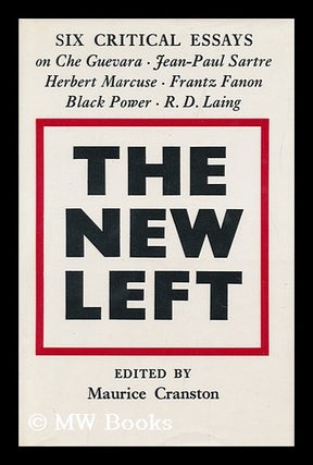 Item #12513 The New Left: Six Critical Essays on Che Guevara, Jean-Paul Sartre, Herbert Marcuse,...