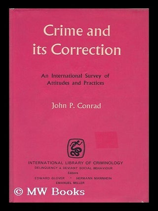 Item #12521 Crime and its Correction; an International Survey of Attitudes and Practices, by John...