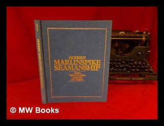 Item #125240 Modern Marlinspike Seamanship : Knots, Splices, Cordage, Terminals and Rigging /...