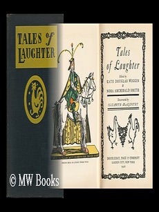 Item #125497 Tales of Laughter, Edited by Kate Douglas Wiggin & Nora Archibald Smith, Decorated...