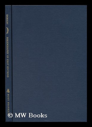 Item #125655 A Bibliography of the First Editions of Published and Privately Printed Books and...