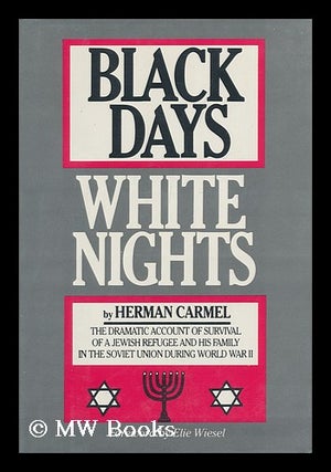 Item #125797 Black Days, White Nights / Herman Carmel. Herman Carmel
