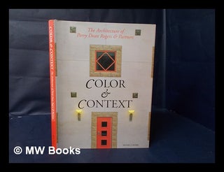 Item #126073 Color & Context : the Architecture of Perry Dean Rogers & Partners / Michael J....