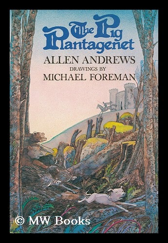 Item #126184 The Pig Plantagenet / Allen Andrews ; with Drawings by Michael Foreman. Allen. Foreman Andrews, Michael, 1938-.