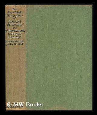 Item #126221 The Unpublished Correspondence of Honore De Balzac and Madame Zulma Carraud,...