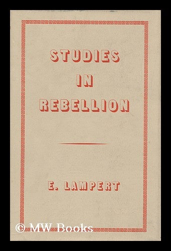 Item #126572 Studies in Rebellion, by E. Lampert. Evgenii Lampert, 1913-.