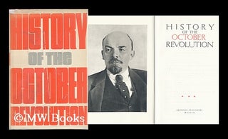 Item #127142 History of the October Revolution. / [Editors: P. N. Sobolev, and Others. Translated...