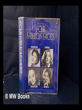 Item #127233 Four Fabulous Faces : Swanson, Garbo, Crawford, Dietrich / Larry Carr. Larry Carr