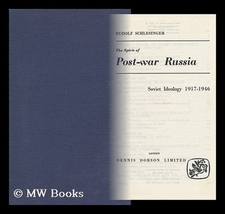 Item #127288 The Spirit of Post-War Russia : Soviet Ideology, 1917-1946. Rudolf Schlesinger