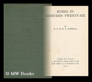 Item #127321 Russia in Nineteen Twenty-Six, by R. F. & M. S. McWilliams. R. F. McWilliams, Roland...