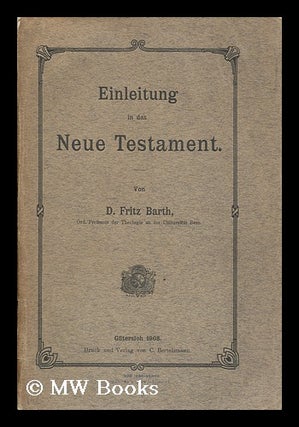 Item #127693 Einleitung in Das Neue Testament / Von Fritz Barth. Fritz Barth