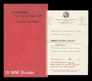 Item #127747 Varennes; the Flight of Louis XVI (1791) by Cesare Giardini; Translated by Una, Lady...